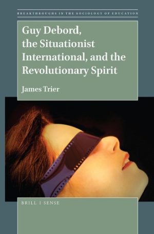 Guy Debord the Situationist International and the revolutionary spirit