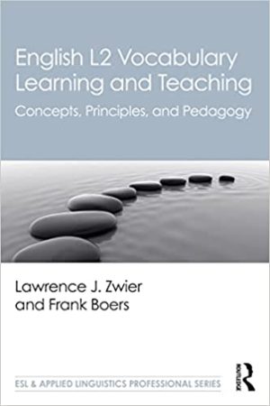 English L2 Vocabulary Learning and Teaching Concepts Principles and Pedagogy