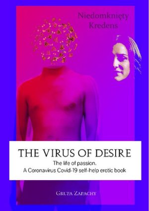 The Virus of Desire The Life of Passion A Coronavirus COVID 19 self help erotic book