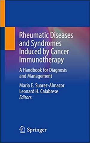 Rheumatic Diseases and Syndromes Induced by Cancer Immunotherapy A Handbook for Diagnosis and Management