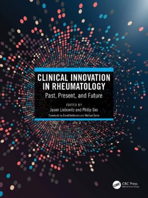Clinical Innovation in Rheumatology Past Present and Future