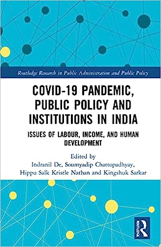 COVID 19 Pandemic Public Policy and Institutions in India Issues of Labour Income and Human Development
