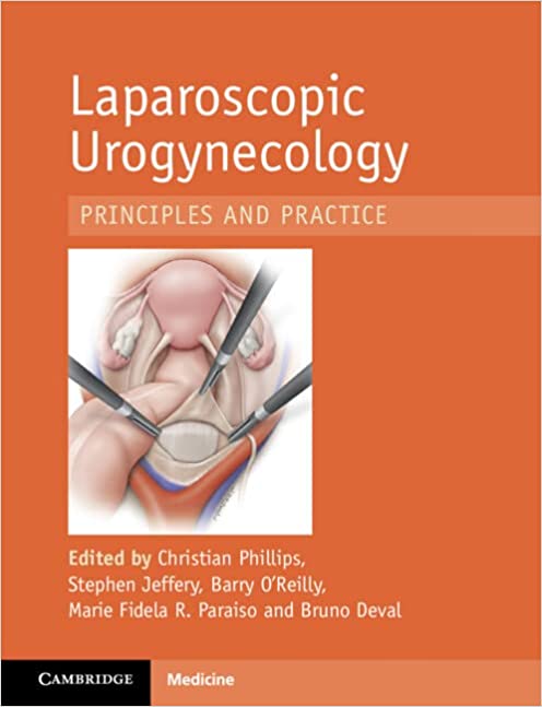 Laparoscopic Urogynaecology Principles and Practice