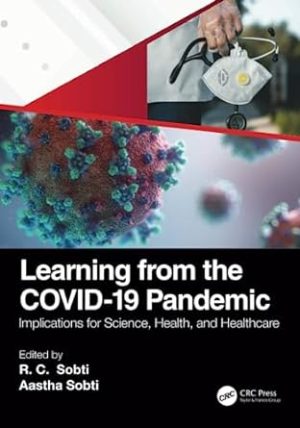 Learning from the COVID 19 Pandemic Implications for Science Health and Healthcare