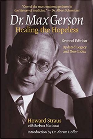 Dr Max Gerson Healing the Hopeless 2nd Edition