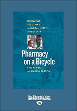 Pharmacy on a Bicycle Innovative Solutions for Global Health and Poverty