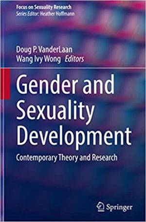 Gender and Sexuality Development Contemporary Theory and Research Focus on Sexuality Research