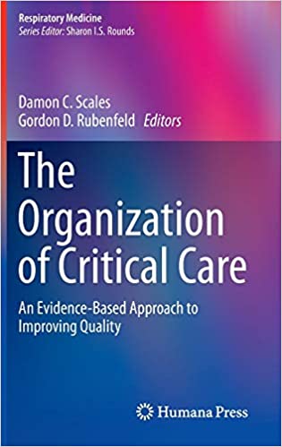 The Organization of Critical Care An Evidence Based Approach to Improving Quality
