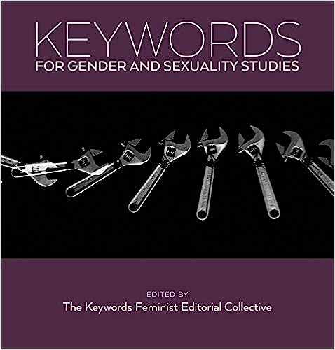 Keywords for Gender and Sexuality Studies 13