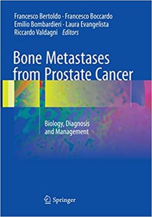 Bone Metastases from Prostate Cancer Biology Diagnosis and Management
