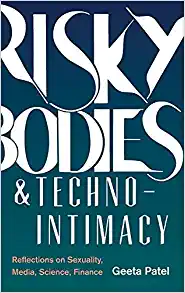 Risky Bodies & Techno Intimacy Reflections on Sexuality Media Science Finance