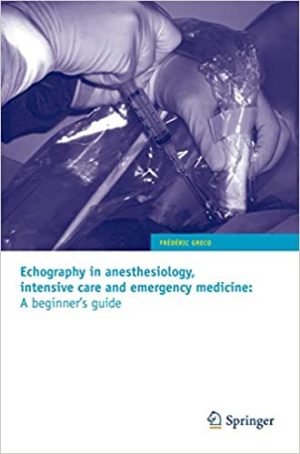 Echography in Anesthesiology intensive Care And Emergency Medicine