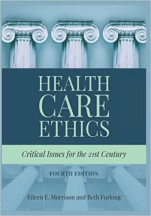 Health Care Ethics Critical Issues for the 21st Century 4th Edition