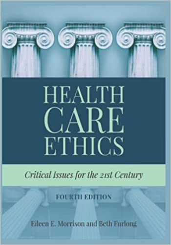 Health Care Ethics Critical Issues for the 21st Century 4th Edition