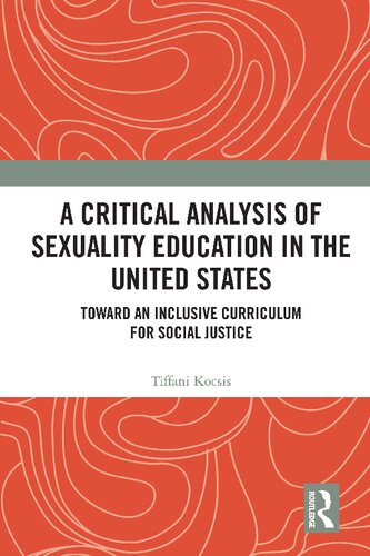 A Critical Analysis of Sexuality Education in the United States Toward an Inclusive Curriculum for Social Justice