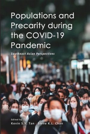 Populations and Precarity during the COVID19 Pandemic Southeast Asian Perspectives
