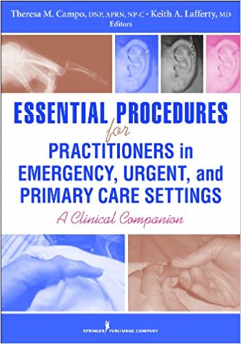 Essential Procedures for Practitioners in Emergency Urgent and Primary Care Settings A Clinical Companion