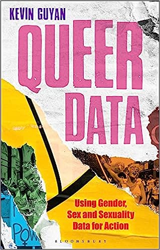 Queer Data Using Gender Sex and Sexuality Data for Action