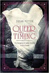 Queer Timing The Emergence of Lesbian Sexuality in Early Cinema