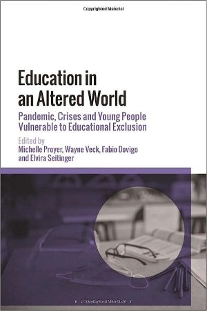 Education in an Altered World Pandemic Crises and Young People Vulnerable to Educational Exclusion