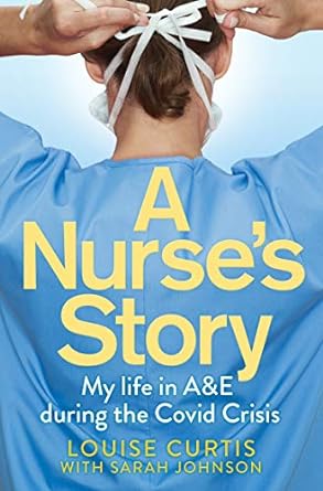 A Nurses Story My Life in A&E in the Covid Crisis
