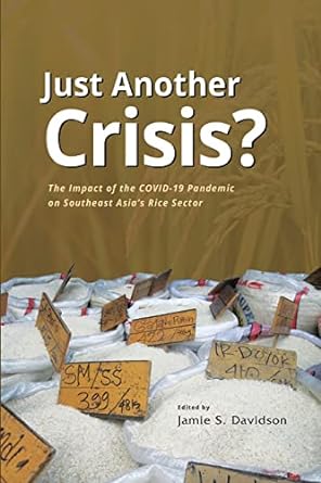 Just Another Crisis The Impact of the COVID 19 Pandemic on Southeast Asias Rice Sector