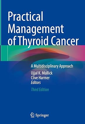 Practical Management of Thyroid Cancer A Multidisciplinary Approach 3rd Edition