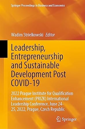 Leadership Entrepreneurship and Sustainable Development Post COVID 19 2022 Prague Institute for Qualification Enhancement