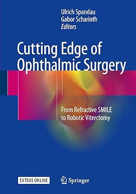 Cutting Edge of Ophthalmic Surgery From Refractive SMILE to Robotic Vitrectomy