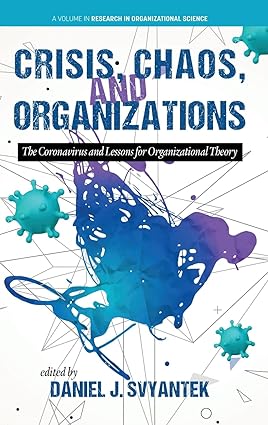 Crisis Chaos and Organizations The Coronavirus and Lessons for Organizational Theory