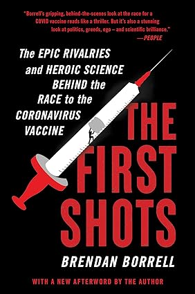 The First Shots The Epic Rivalries and Heroic Science Behind the Race to the Coronavirus Vaccine