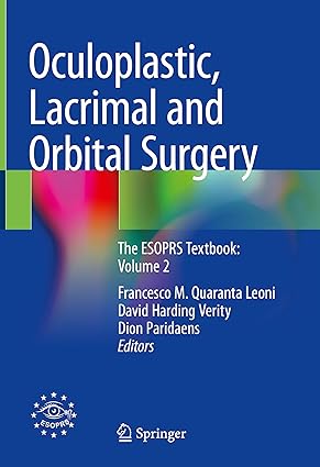 Oculoplastic Lacrimal and Orbital Surgery The ESOPRS Textbook Volume 2