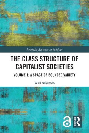 The Class Structure of Capitalist Societies Volume 1 A Space of Bounded Variety