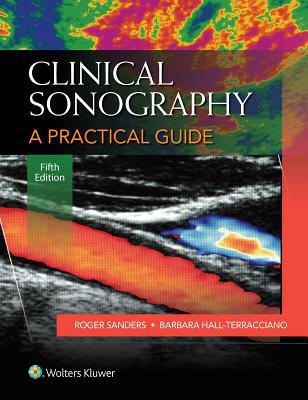 Clinical Sonography A Practical Guide 5th Edition By Roger C Sanders