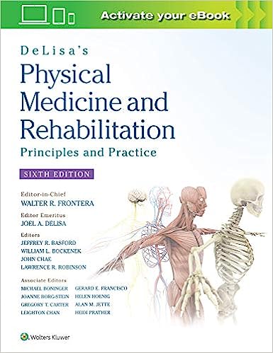 DeLisas Physical Medicine and Rehabilitation Principles and Practice 6th Edition