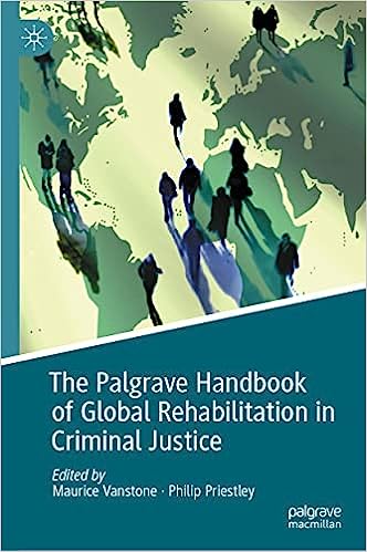 The Palgrave Handbook of Global Rehabilitation in Criminal Justice