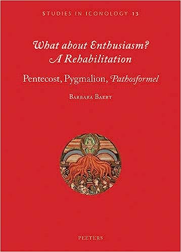 What about Enthusiasm a Rehabilitation Pentecost Pygmalion Pathosformel