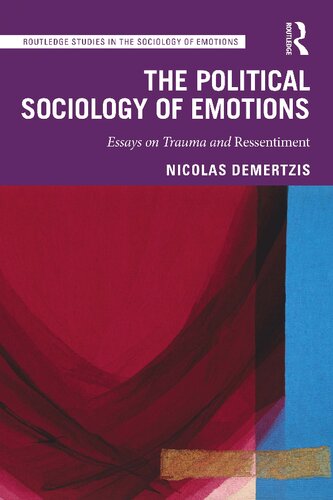 The Political Sociology of Emotions Essays on Trauma and Ressentiment