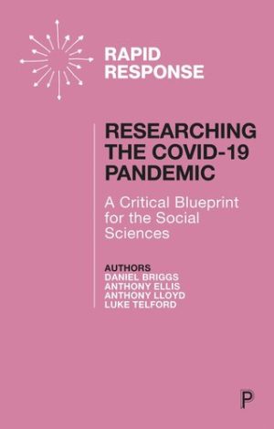 Researching the COVID 19 Pandemic A Critical Blueprint for the Social Sciences