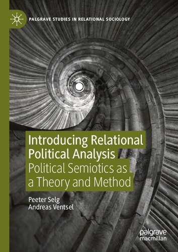 Introducing Relational Political Analysis Political Semiotics as a Theory and Method