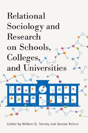Relational Sociology and Research on Schools Colleges and Universities
