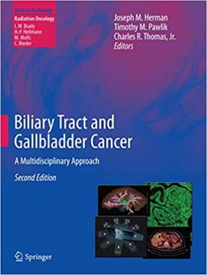 Biliary Tract and Gallbladder Cancer A Multidisciplinary Approach 2nd Edition