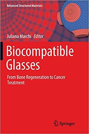 Biocompatible Glasses From Bone Regeneration to Cancer Treatment