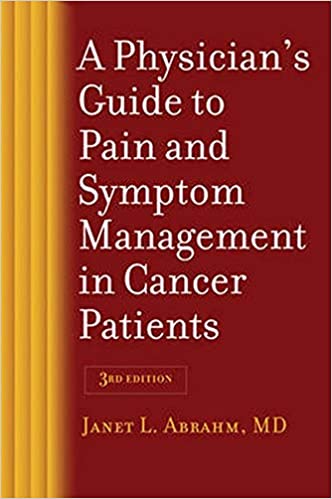 A Physicians Guide to Pain and Symptom Management in Cancer Patients