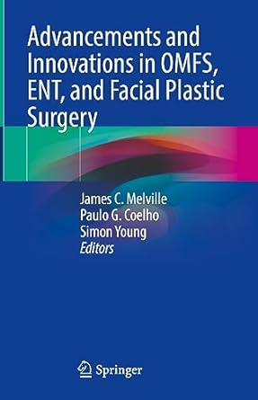 Advancements and Innovations in OMFS ENT and Facial Plastic Surgery