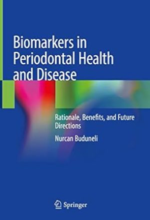 Biomarkers in Periodontal Health and Disease Rationale Benefits and Future Directions