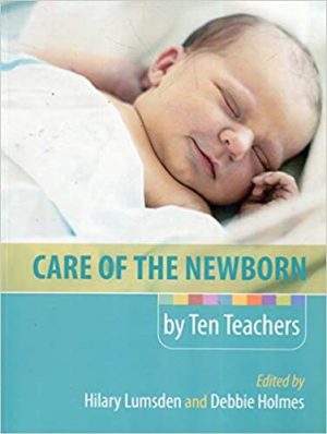 Care of the Newborn by Ten Teachers