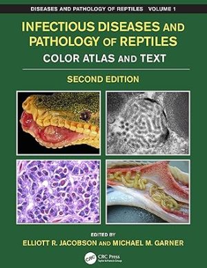 Infectious Diseases and Pathology of Reptiles Color Atlas and Text Diseases