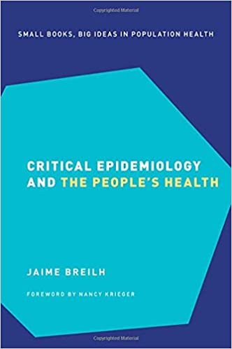 Critical Epidemiology and the Peoples Health