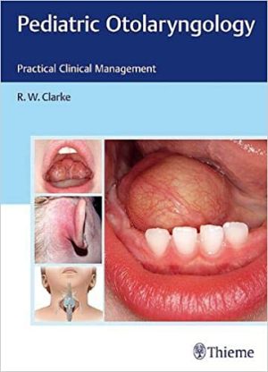 Pediatric Otolaryngology Practical Clinical Management